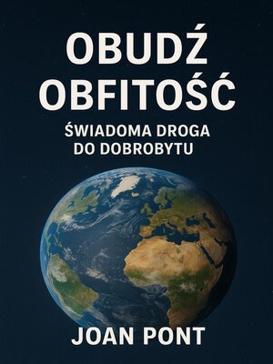 cover image of Obudź Obfitość. Świadoma droga do dobrobytu